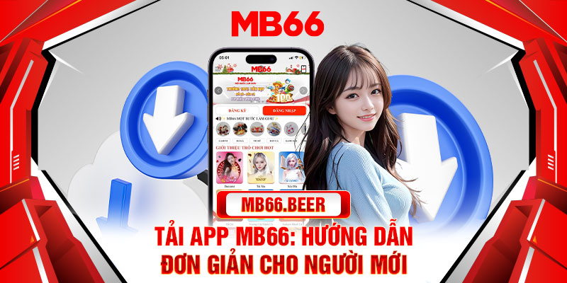 Tải app Mb66 - hướng dẫn đơn giản cho người mới
